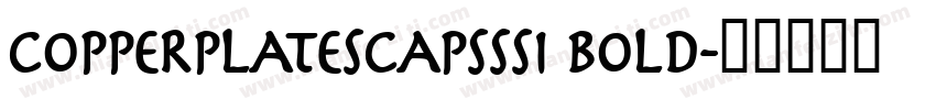 CopperplateSCapsSSi Bold字体转换